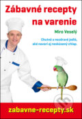 Zábavné recepty na varenie - Miro Veselý, Mirex, 2011