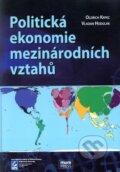 Politická ekonomie mezinárodních vztahů - Vladan Hodulák, Oldřich Krpec, Mezinárodní politologický ústav Masarykovy univerzity, 2011