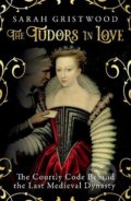 Kniha: The Tudors in Love (Sarah Gristwood). Oneworld, 2021