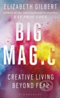 E-kniha: Big Magic (Elizabeth Gilbert). Bloomsbury, 2021