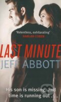 The Last Minute - Jeff Abbott, Sphere, 2011