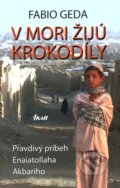 Kniha: V mori žijú krokodíly (Fabio Geda)