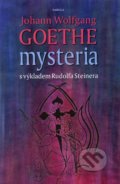 Mysteria - Johann Wolfgang Goethe, Rudolf Steiner, 2011