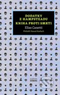 Dodatky z Hampsteadu / Kniha proti smrti - Elias Canetti, Academia, 2021