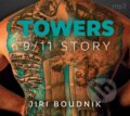 Towers, 9/11 Story - Jiří Boudník, Tebenas, 2021