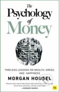 The Psychology of Money - Morgan Housel, Harriman House, 2020