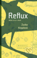 Reflux - Zuska Kepplová, 2021
