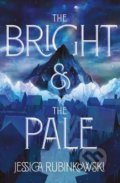 Kniha: The Bright & the Pale (Jessica Rubinkowski). HarperCollins, 2021