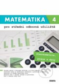 Matematika 4 pro střední odborná učiliště - Martina Květoňová, Kateřina Marková, Lenka Macálková, Didaktis CZ, 2021
