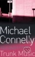 Trunk Music - Michael Connelly, Orion, 1997