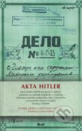 Akta Hitler - Henrik Eberle, Matthias Uhl, Ikar CZ, 2011
