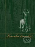 Kniha: Lovecká kronika (Lesnická práce). Lesnická práce, 2007