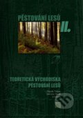 Kniha: Pěstování lesů II. (Zdeněk Poleno a Stanislav Vacek). Lesnická práce, 2007