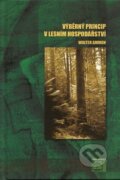 Výběrný princip v lesním hospodářství - Walter Ammon, Lesnická práce, 2009