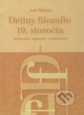 Dejiny filozofie 19. storočia - Jozef Michalov, 2010