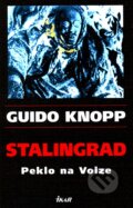 Stalingrad - Guido Knopp, Ikar CZ, 2010