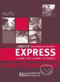 Objectif Express 1 - Guide pédagogique - Anne-Lyse Dubois, Béatrice Tauzin, Hachette Livre International, 2006