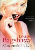 Zítra změním svět - Louise Bagshawe, 2011