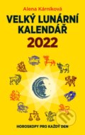 Velký lunární kalendář 2022 - Alena Kárníková, 2021