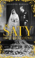 Kniha: Šaty pro královnu (Jennifer Robson), 2021 Kniha: Šaty pro královnu (Jennifer Robson), 2021