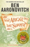 What Abigail Did That Summer - Ben Aaronovitch, 2021