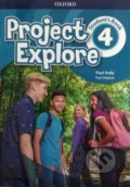 Project Explore 4: Student&#039;s Book - Paul Kelly, Paul Shipton, Oxford University Press, 2019