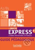 Kniha: Objectif Express 2 - Guide pédagogique (Béatrice Tauzin)