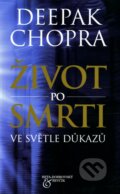 Život po smrti - Deepak Chopra, BETA - Dobrovský, 2011