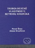 Tribologické vlastnosti nitridu kremíka - Pavol Švec, Alena Brusilová, STU, 2011