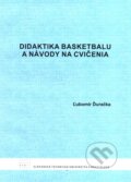 Didaktika basketbalu a návody na cvičenia - Ľubomír Ďuračka, STU, 2011