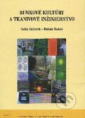 Bunkové kultúry a tkanivové inžinierstvo - Soňa Jantová a kol., STU, 2011