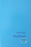 Kniha: Modrásek (Vojtěch Fajfr). Hogarth, 2011