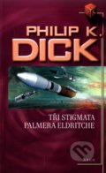 Tři stigmata Palmera Eldritche - Philip K. Dick, 2011