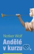 Kniha: Andělé v kurzu (Wolf Notker). Karmelitánské nakladatelství, 2011