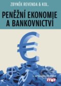 Peněžní ekonomie a bankovnictví - Zbyněk Revenda a kol., Management Press, 2011