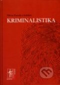Kniha: Kriminalistika (Viktor Porada a kolektív). Wolters Kluwer (Iura Edition), 2007