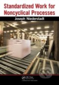 Standardized Work for Noncyclical Processes - Joseph Niederstadt, Productivity Press, 2010