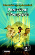 Kniha: Pozdvižení v Pompejích (Veronika Válková). Nakladatelství Fragment, 2011