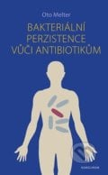 Bakteriální perzistence vůči antibiotikům - Oto Melter, Karolinum, 2021