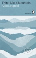 Kniha: Think Like a Mountain (Aldo Leopold). Penguin Books, 2021