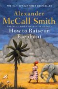 Kniha: How to Raise an Elephant (Alexander McCall Smith), 2021
