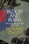 Blood and Ruins - Richard Overy, Allen Lane, 2021