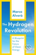 The Hydrogen Revolution - Marco Alvera, Hodder and Stoughton, 2021