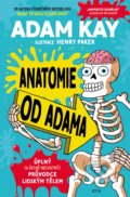 Anatomie od Adama - Adam Kay, Henry Paker (ilustrátor), 2021