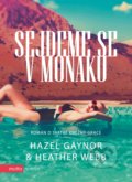 Sejdeme se v Monaku - Hazel Gaynor, Heather Webb, 2021