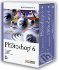 Kniha: Mistrovství v Adobe Photoshop 6 (Barbara Bouton, Gary David Bouton a Gary Kubicek). SoftPress, 2002