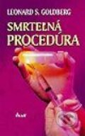 Kniha: Smrteľná procedúra (Leonard S. Goldberg). Ikar, 2002