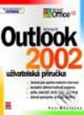 Microsoft Outlook 2002 - uživatelská příručka - Petr Městecký, 2002