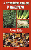 Kniha: S bylinářem Pavlem v kuchyni (Pavel Váňa). Eminent, 2002