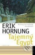 Tajemný Egypt - Kořeny hermetické moudrosti - Erik Hornung, 2002